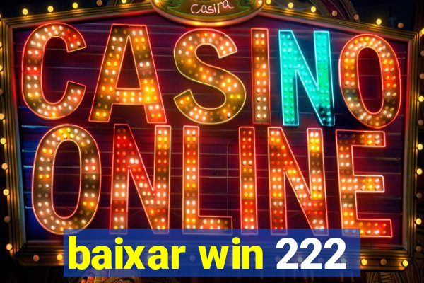 baixar win 222